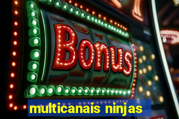 multicanais ninjas